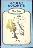 Niculaie Moromete - Marin Preda, Editura Ion Creanga, 1990, Limba Romana, Literatura Copii, Povestire, Stare Buna