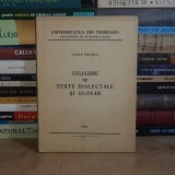 VASILE FRATILA - CULEGERE DE TEXTE DIALECTALE SI GLOSAR , UNIVERSITATEA DIN TIMISOARA , 1974 *