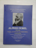 ALFRED NOBEL (1833-1896) VIATA, ACTIVITATEA SI MOSTENIREA O MONOGRAFIE - Silvia CONSTANTINESCU; Octavian CIUPITU; Anne-Marie CIUPITU