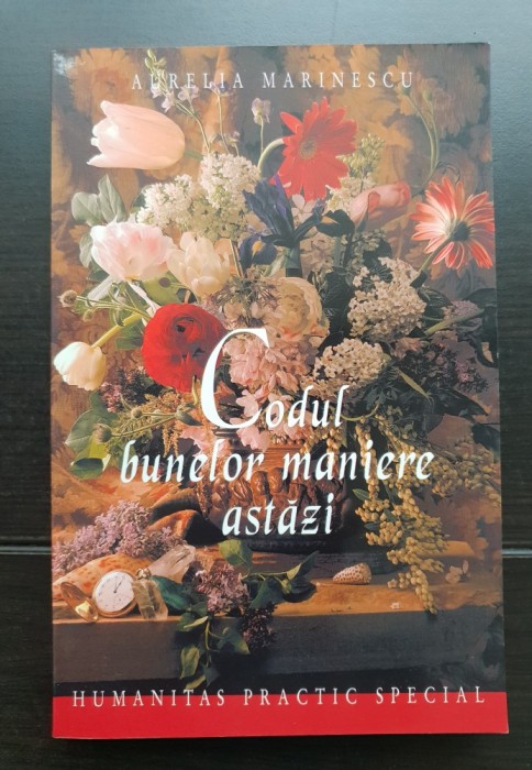 Codul bunelor maniere astăzi - Aurelia Anastasia Marinescu