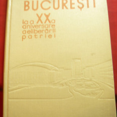 Bucuresti - A XXa Aniversare a Eliberarii Patriei 1964 -Ed.Lux prefata Geo Bogza