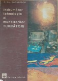 Indrumator tehnologic al muncitorilor turnatori - C. Gh. Radulescu
