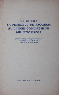 CU PRIVIRE LA PROIECTUL DE PROGRAM AL UNIUNII COMUNISTILOR DIN IUGOSLAVIA foto