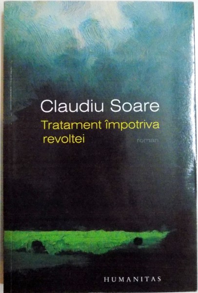 TRATAMENT IMPOTRIVA REVOLTEI de CLAUDIU SOARE, 2014