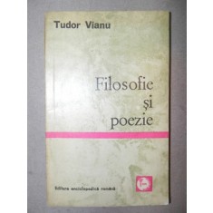 FILOSOFIE SI POEZIE-TUDOR VIANU BUCURESTI 1971