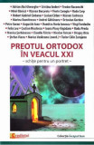 Preotul ortodox &Atilde;&reg;n veacul XXI - Paperback brosat - *** - Lumea credin&Aring;&pound;ei