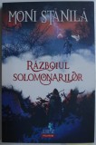 RAZBOIUL SOLOMONARILOR de MONI STANILA , 2018