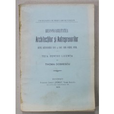 RESPONSABILITATEA ARCHITECTILOR SI ANTREPRENORILOR DUPA ARTICOLELE 1483 si 1902 DIN CODUL CIVIL , TEZA PENTRU LICENTA de THOMA DOBRESCU , 1905