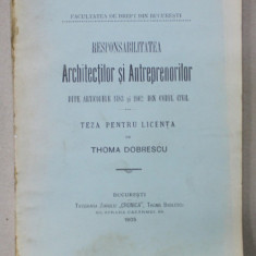 RESPONSABILITATEA ARCHITECTILOR SI ANTREPRENORILOR DUPA ARTICOLELE 1483 si 1902 DIN CODUL CIVIL , TEZA PENTRU LICENTA de THOMA DOBRESCU , 1905