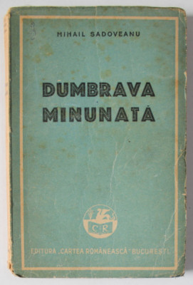 DUMBRAVA MINUNATA de MIHAIL SADOVEANU , 1947 foto