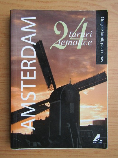 Amsterdam. 24 tururi tematice