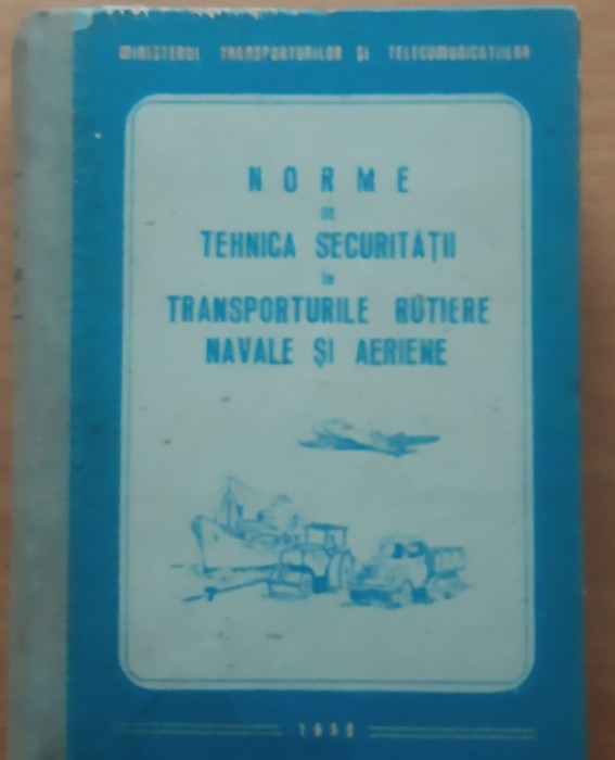 Norme De Tehnica Securitatii In Transporturile Rutiere Navale Si Aeriene (1959)