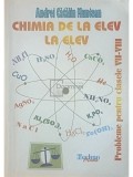 Andrei Catalin Muntean - Chimia de la elev la elev (dedicatie) (Editia: 2004)