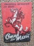 OMUL DIN MEXIC -COLECTIA DETECTIV /JIM WEINE