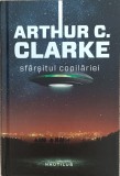 Sf&acirc;rșitul copilăriei. Arthur C. Clarke. Nemira Publishing House, 2012