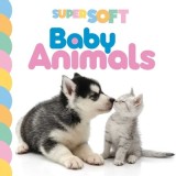 Super Soft Baby Animals: Photographic Touch &amp; Feel Board Book
