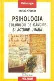 Psihologia stilurilor de gandire si actiune umana de Mihai Kramar. Colectia Collegium