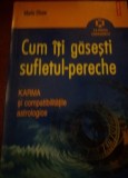 CUM ITI GASESTI SUFLETUL PERECHE KARMA SI COMPATIBILITATILE ASTROLOGICE, Polirom