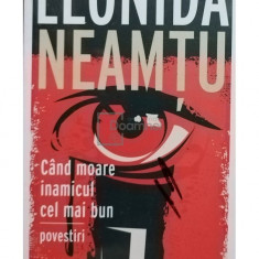 Leonida Neamtu - Cand moare inamicul cel mai bun (editia 221)