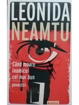 Leonida Neamtu - Cand moare inamicul cel mai bun (editia 221) foto