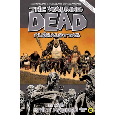 The Walking Dead - &amp;Eacute;lőhalottak 21. - Ny&amp;iacute;lt h&amp;aacute;bor&amp;uacute; - M&amp;aacute;sodik r&amp;eacute;sz - Robert Kirkman foto
