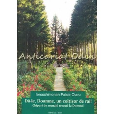 Da-le, Doamne, Un Coltisor De Rai! - Ieroschimonah Paisie Olaru
