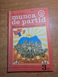 revista munca de partid - martie 1980 - revista a comitetului central al partidului comunist roman