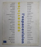 SPACAVISION -- L &#039;ESPACEVISION , EXPOZITIE INTERNATIONALA , CATALOG , TEXT IN FRANCEZA SI ENGLEZA , 1996, PREZINTA PETE SI URME DE UZURA