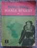 MARIA STUART, volumul 2-STEFAN ZWEIG, 1974, 260 pag, stare buna