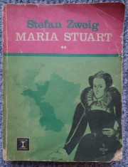 MARIA STUART, volumul 2-STEFAN ZWEIG, 1974, 260 pag, stare buna
