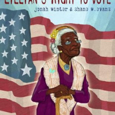 Lillian's Right to Vote: A Celebration of the Voting Rights Act of 1965