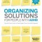 Organizing Solutions for People with ADHD: Tips and Tools to Help You Take Charge of Your Life and Get Organized