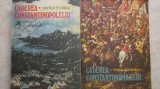 Vintila Corbul - Caderea Constantinopolelui, vol. I+II (2 volume), 1976