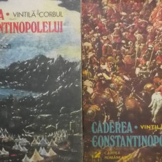 Vintila Corbul - Caderea Constantinopolelui, vol. I+II (2 volume)