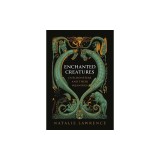 Enchanted Creatures: Our Monsters and Their Meaning