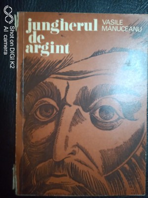 Jungherul de argint-Vasile Manuceanu foto