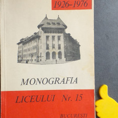 Monografia Liceului Nr. 15 Bucuresti 1926-1976