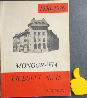 Monografia Liceului Nr. 15 Bucuresti 1926-1976 foto