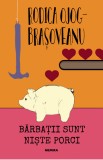 Cumpara ieftin Barbatii Sunt Niste Porci, Rodica Ojog-Brasoveanu - Editura Nemira