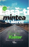 Lasa-ti mintea sa alerge - Editura Pilot Books