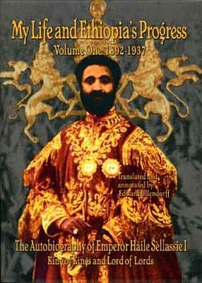 The Autobiography of Emperor Haile Sellassie I: King of All Kings and Lord of All Lords; My Life and Ethopia&amp;#039;s Progress 1892-1937 foto