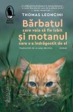 Barbatul Care Voia Sa Fie Iubit Si Motanul Care S-A Indragostit De El, Thomas Leoncini - Editura Humanitas Fiction