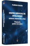 Despre serviciile de intelligence | Florian Coldea