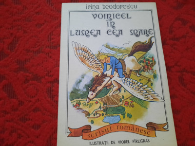 Voinicel &amp;icirc;n lumea cea mare - Irina Teodorescu (ilustrații Viorel P&amp;icirc;rligras) RF1 foto