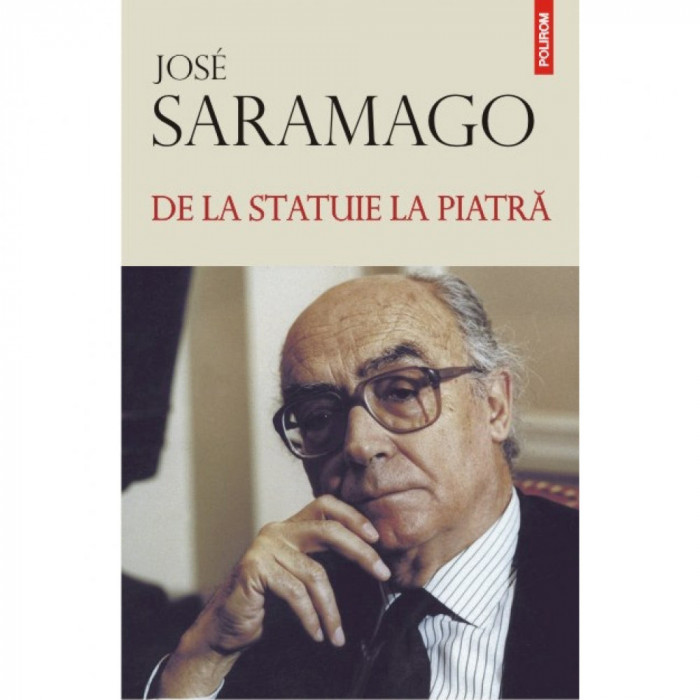 De la statuie la piatra - Jose Saramago