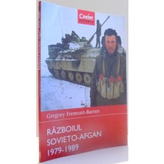 RAZBOIUL SOVIETO-AFGAN 1979-1989 de GREGORY FREMONT-BARNES , 2015