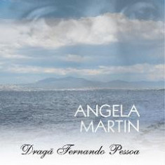 Draga Fernando Pessoa - Martin Angela