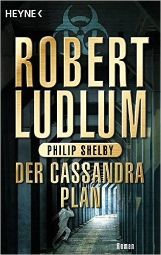 Robert Ludlum - Der Cassandra Plan
