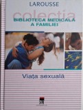 Viata sexuala. Biblioteca medicala a familiei - Carte