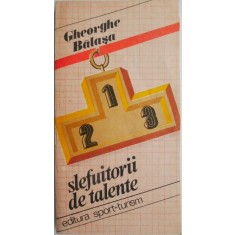 Slefuitorii de talente &ndash; Gheorghe Balasa